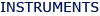 INSTRUMENTS